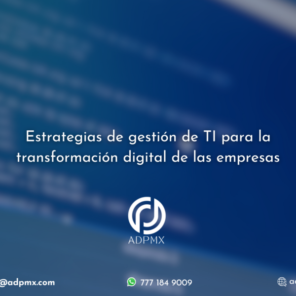 Gestión de TI para la transformación digital empresarial.