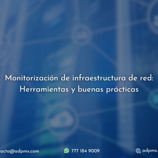 Monitorización de redes: Herramientas y buenas prácticas.