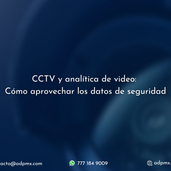 CCTV y Analítica: Aprovechando datos de seguridad.