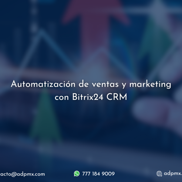 Automatización de ventas y marketing con Bitrix24 CRM