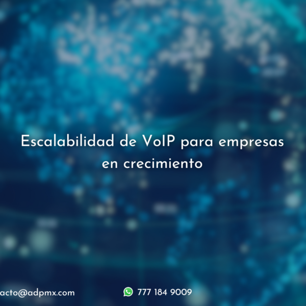 Escalabilidad de VoIP para empresas en crecimiento