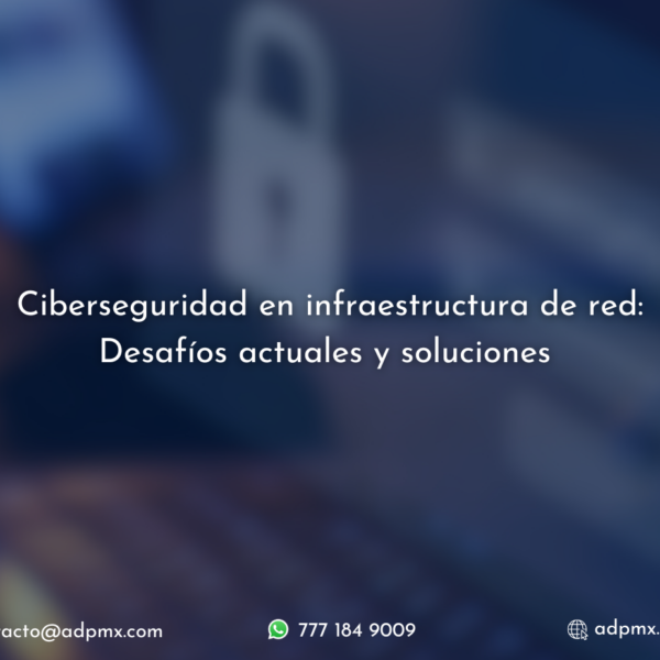 Ciberseguridad en redes: Desafíos y soluciones.