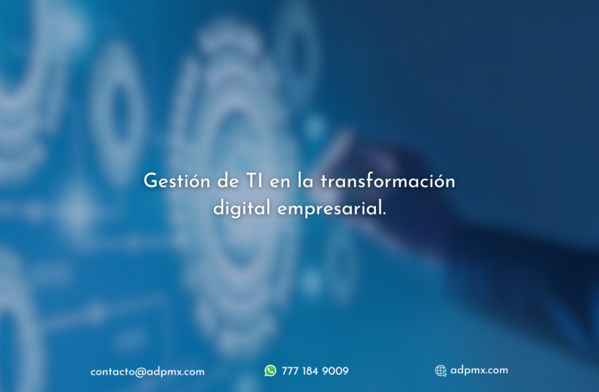 Gestión de TI en la Transformación digital empresarial.