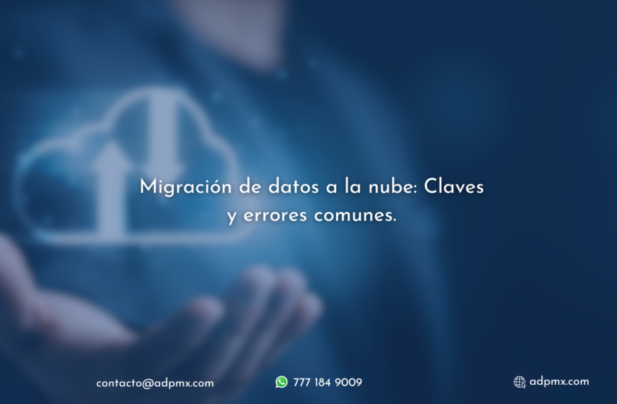 Migración de Datos a la Nube: Claves y Errores Comunes.