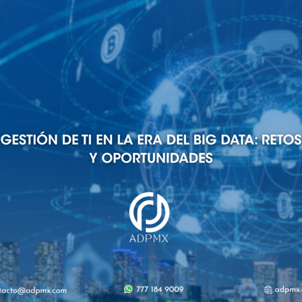 Gestión de TI en la era del Big Data: Retos y oportunidades