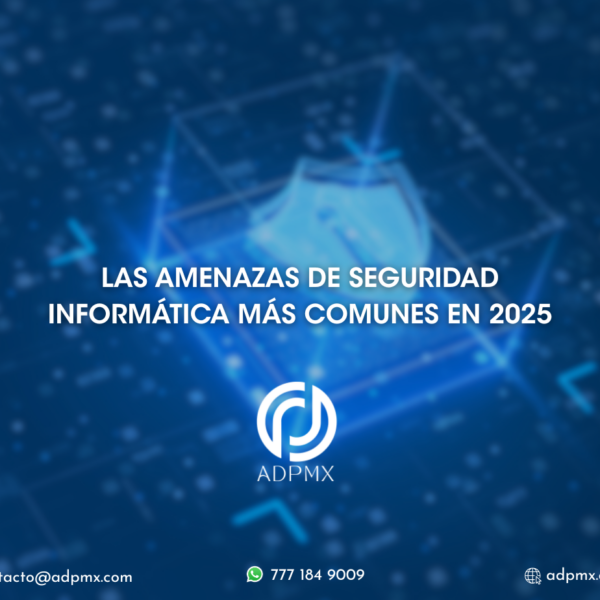Las amenazas de seguridad informática más comunes en 2025