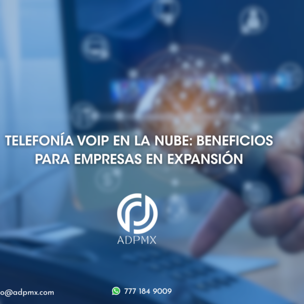 Telefonía VoIP en la nube: Beneficios para empresas en expansión