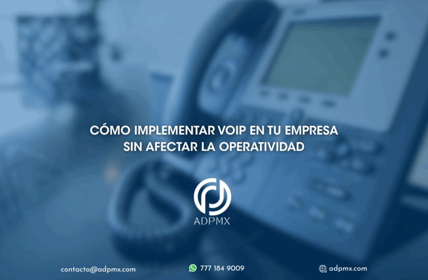 Cómo implementar VoIP en tu empresa sin afectar la operatividad