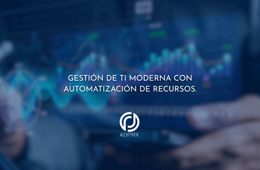 Gestión de TI Moderna con Automatización de Recursos.