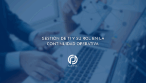 Gestión de TI y su rol en la continuidad operativa.