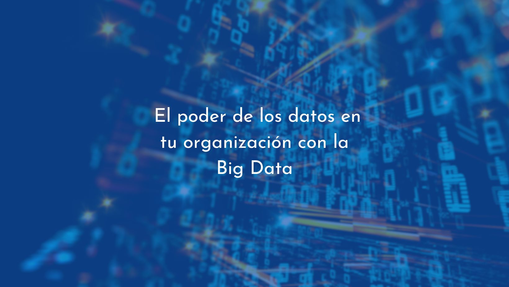 El poder del Big Data en tu organización