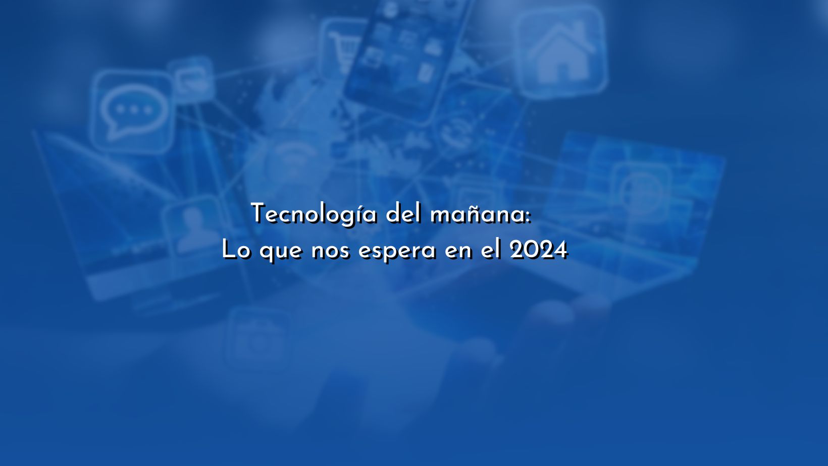 Avances tecnológicos que revolucionarán el 2024