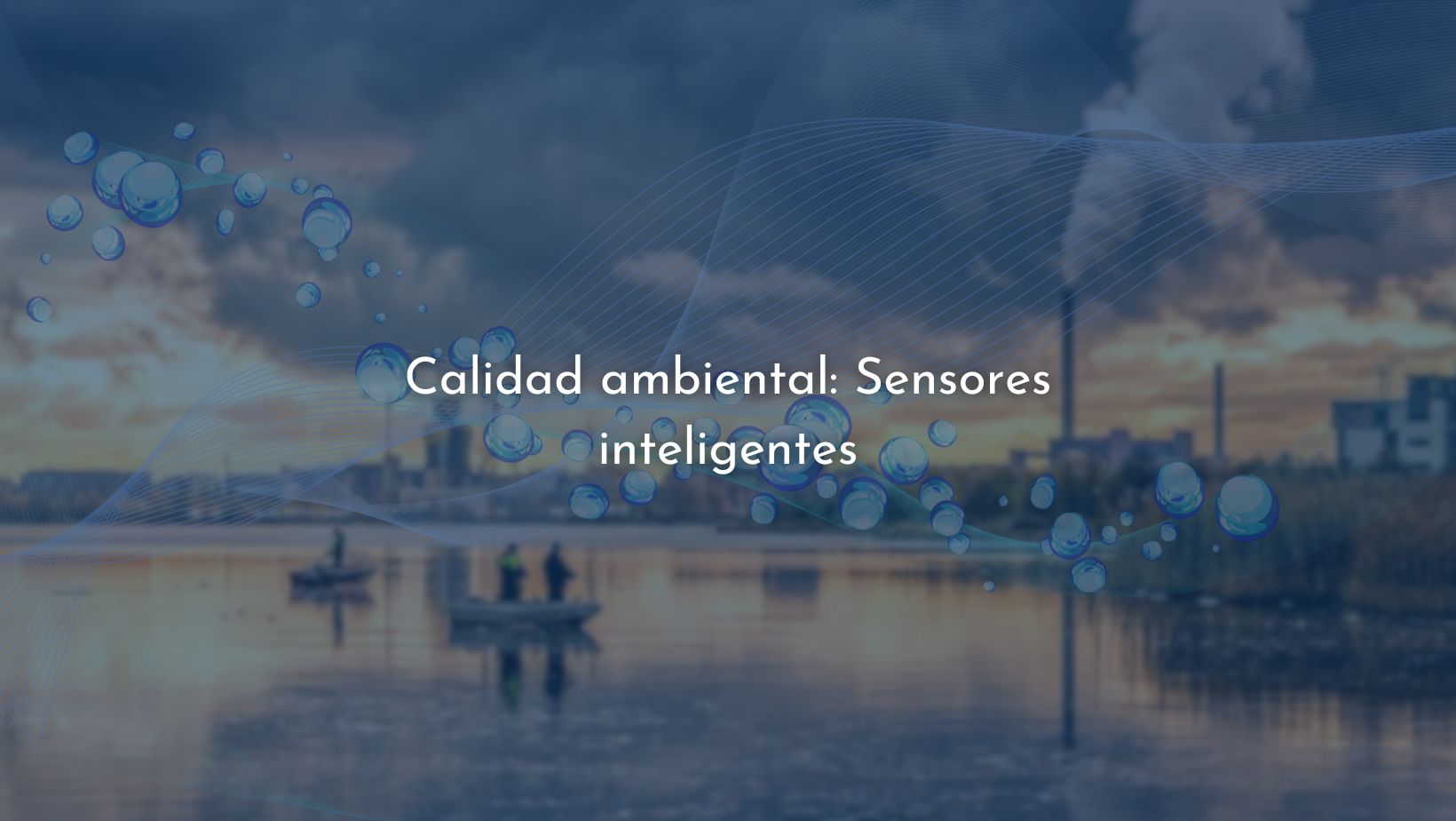 Calidad ambiental: Sensores inteligentes