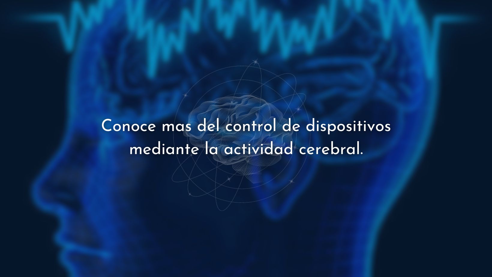 Control de dispositivos mediante la actividad cerebral.