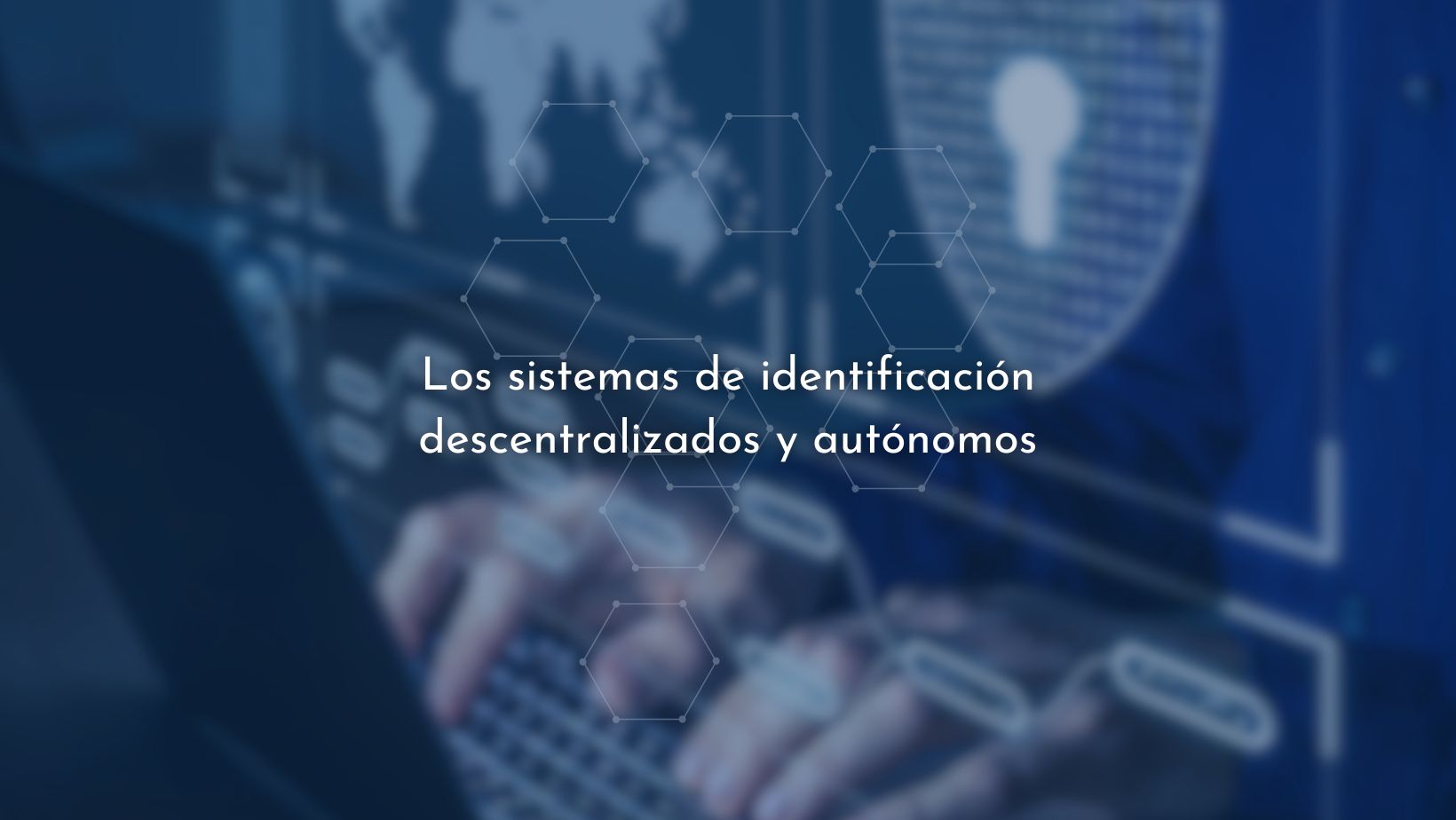 Sistemas de identificación descentralizados y autónomos