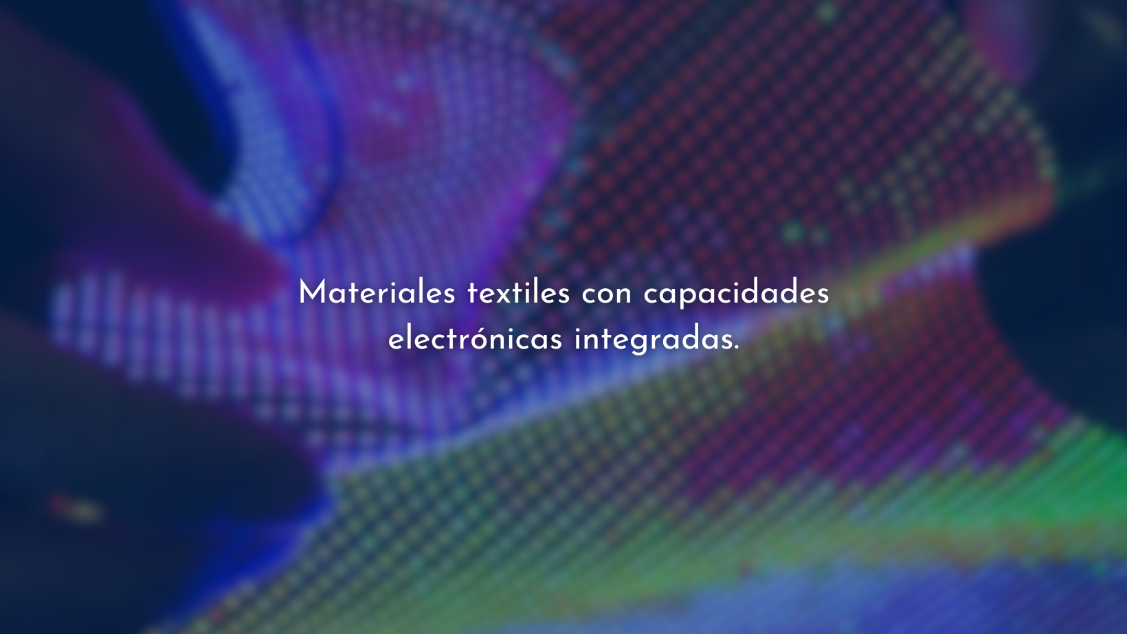 Materiales textiles con capacidades electrónicas integradas.