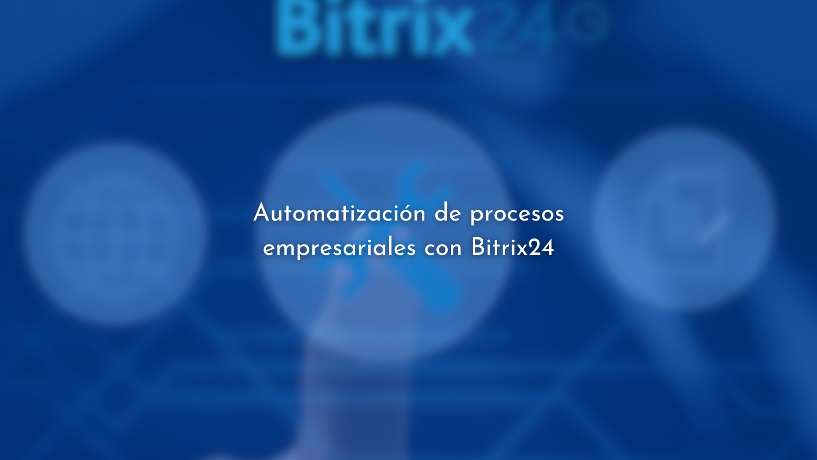 Automatización de procesos empresariales con Bitrix24