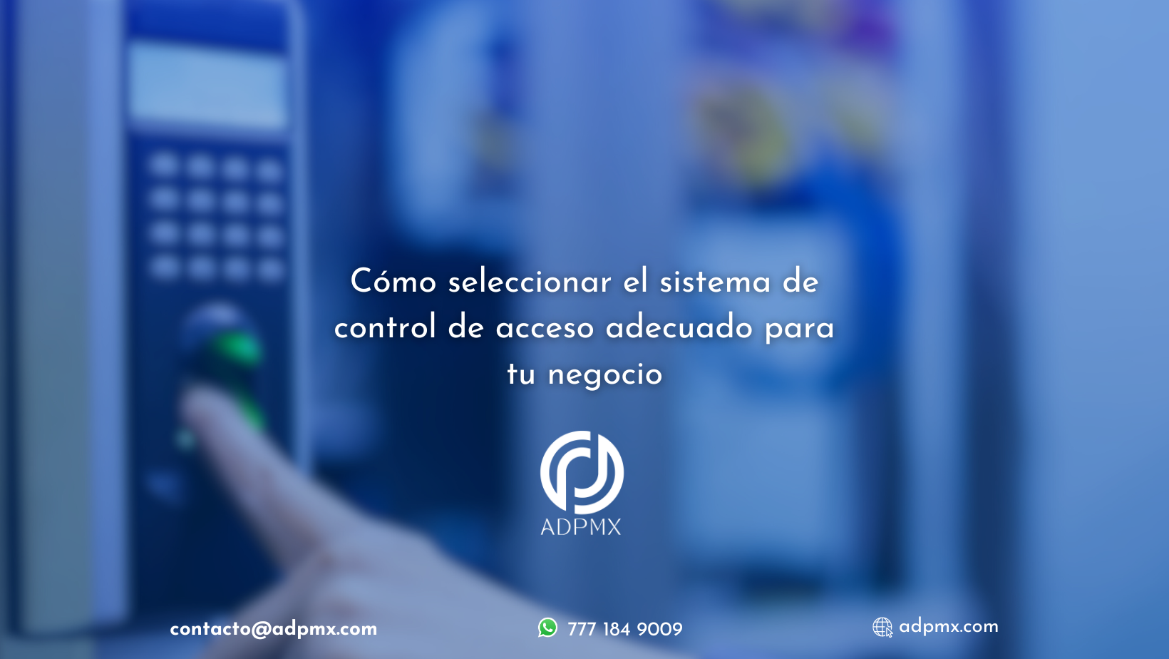 Elige el sistema de control de acceso ideal para tu negocio.