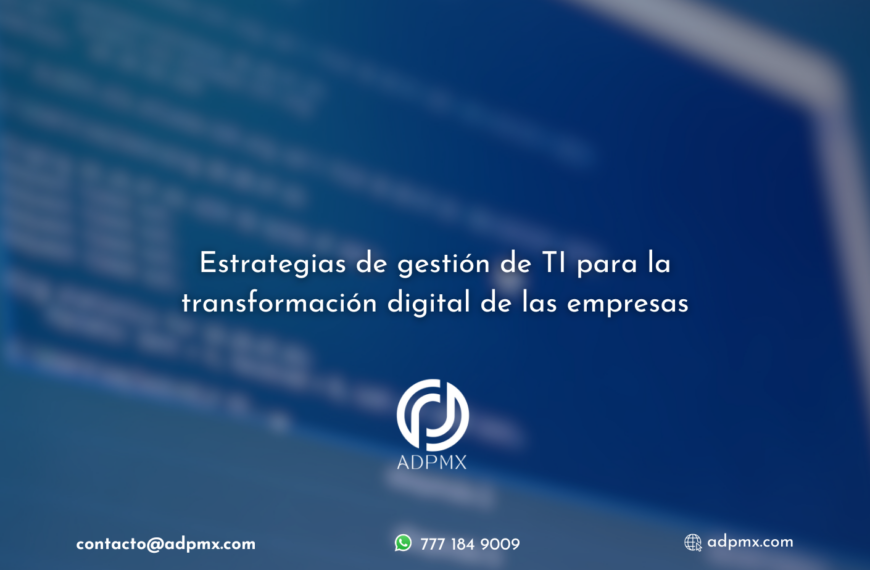 Gestión de TI para la transformación digital empresarial.