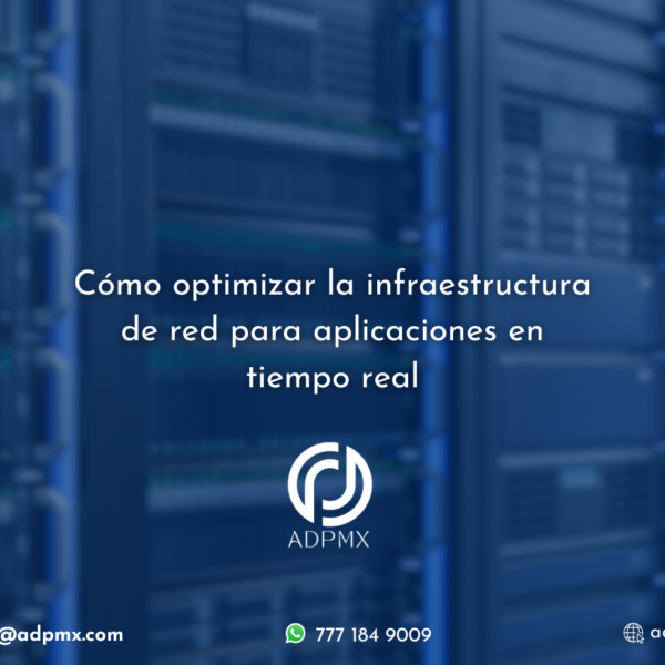 Optimiza la infraestructura de red para aplicaciones en tiempo real