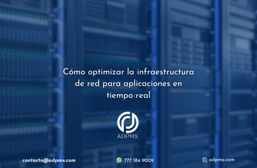 Optimiza la infraestructura de red para aplicaciones en tiempo real