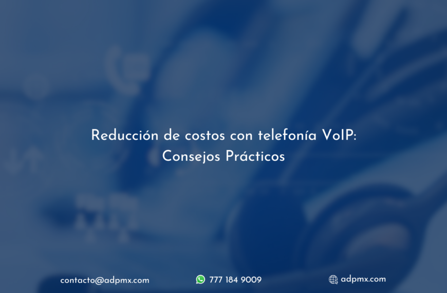 Reducción de costos de comunicación VoIP: Consejos prácticos