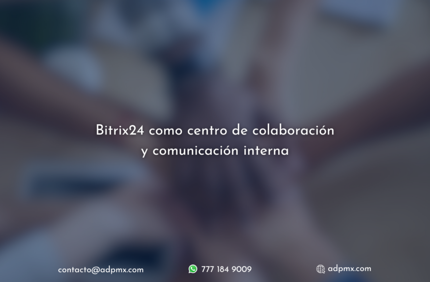 Bitrix24 como centro de colaboración y comunicación interna