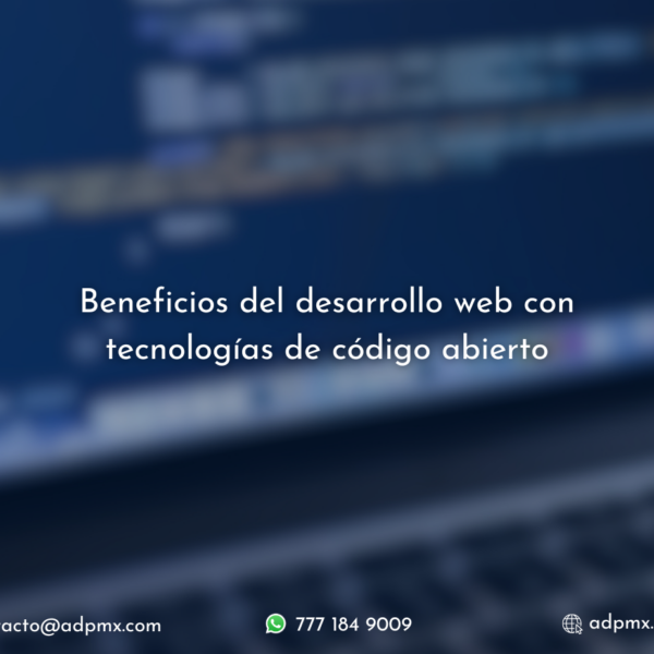 Beneficios del desarrollo web con tecnologías de código abierto