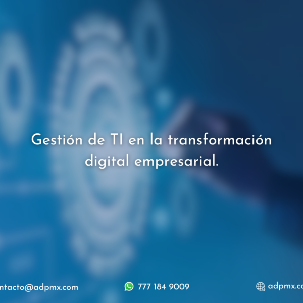 Gestión de TI en la Transformación digital empresarial.
