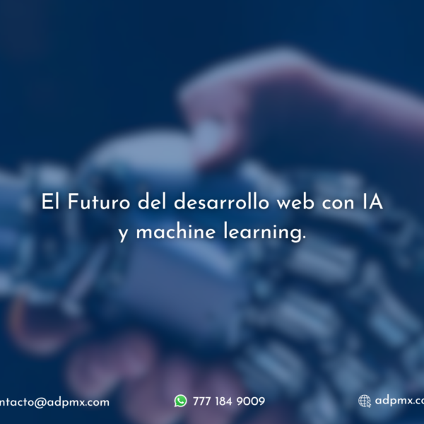 El Futuro del Desarrollo Web con IA y Machine Learning.